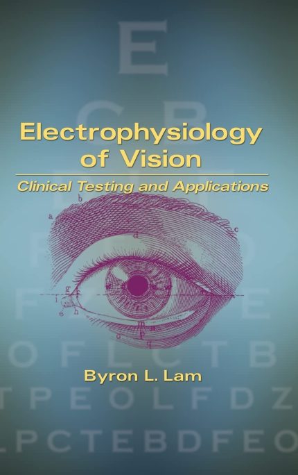 Electrophysiology of Vision: Clinical Testing and Applications