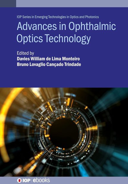 Advances in Ophthalmic Optics Technology (Emerging Technologies in Optics and Photonics)